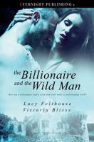 The Billionaire and the Wild Man B0BL4XK3Y2 Book Cover