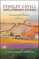 Stanley Cavell and Literary Studies: Consequences of Skepticism 1441164952 Book Cover