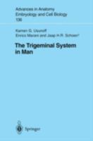 The Trigeminal System in Man (Advances in Anatomy, Embryology and Cell Biology)