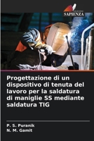 Progettazione di un dispositivo di tenuta del lavoro per la saldatura di maniglie SS mediante saldatura TIG (Italian Edition) 6208562627 Book Cover
