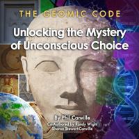 The Geomic Code - Unlocking the Mystery of Unconscious Choice 0970054971 Book Cover