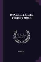 1997 Artists & Graphic Designer S Market 1378695143 Book Cover