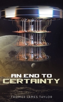 An End to Certainty 1952062551 Book Cover