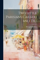 Two Little Parisians Caillou and Tili 1021989134 Book Cover