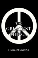 The Greatest Thing... 1491873574 Book Cover