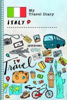 My Travel Diary Italy: Kids Guided Journey Log Book 6x9 - Record Tracker Book For Writing, Sketching, Gratitude Prompt - Vacation Activities Memories Keepsake Journal - Girls Boys Traveling Notebook 1080936629 Book Cover
