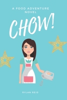 CHOW: A Middle Grade Food Adventure Novel B0CSX8H6XX Book Cover