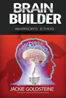 Brain Builder: The Warrior's Ethos 1534660658 Book Cover