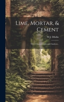 Lime, Mortar, & Cement: Their Characteristics and Analyses.. 101941488X Book Cover