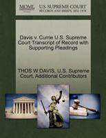 Davis v. Currie U.S. Supreme Court Transcript of Record with Supporting Pleadings 1270160494 Book Cover