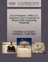 City of Newark v. Mills U.S. Supreme Court Transcript of Record with Supporting Pleadings 1270117629 Book Cover
