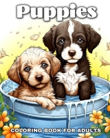 Puppies Coloring Book for Adults: Cute Puppy And Dog Illustrations to Color for Relaxation B0CTHZ58L1 Book Cover