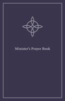 Minister's Prayer Book: An Order of Prayers and Readings, Revised Edition 1506454526 Book Cover