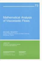 Mathematical Analysis of Viscoelastic Flows (Classics in Applied Mathematics) 0898714575 Book Cover