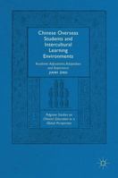 Chinese Overseas Students and Intercultural Learning Environments: Academic Adjustment, Adaptation and Experience 1137533927 Book Cover