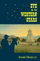 Eye on the Western Stars: A Native American, Her Man, Her Roots 1564741133 Book Cover