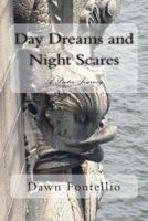 Day Dreams and Night Scares: A Poetic Journey 1492918083 Book Cover