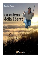 La catena della libertà 8827818790 Book Cover