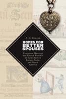Hopes for Better Spouses: Protestant Marriage and Church Renewal in Early Modern Europe, India, and North America (Emory University Studies in Law and Religion) 0802868614 Book Cover