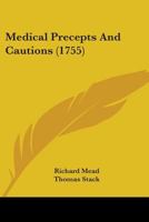 Medical Precepts and Cautions 1436884942 Book Cover