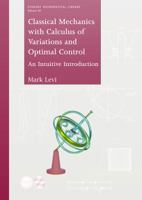 Classical Mechanics with Calculus of Variations, and Optimal Control: An Intuitive Introduction 0821891383 Book Cover