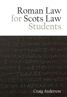 Roman Law for Scots Law Students 1474450199 Book Cover