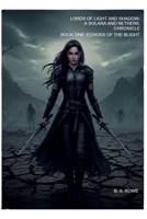 Book One: Echoes of the Blight (Lords of Light and Shadow: A Solara and Netheril Chronicle) B0F86WFCTG Book Cover
