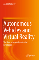 Autonomous Vehicles and Virtual Reality: The New Automobile Industrial Revolution 3031452623 Book Cover
