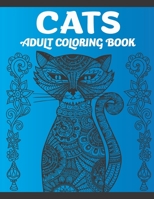 Cats Adult Coloring Book: Adults Relaxation with A Fun Coloring Gift Book for Cat Lovers. B08NF334MW Book Cover