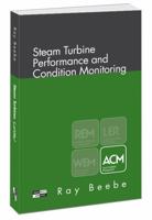 Steam Turbine Performance and Condition Monitoring 0985361980 Book Cover