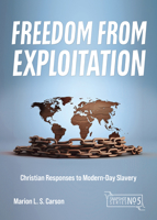 Freedom from Exploitation: Christian Responses to Modern-Day Slavery 1645085457 Book Cover