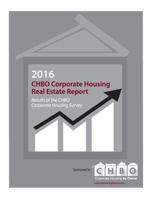 2016 CHBO Corporate Housing Real Estate Report: Annual Survey Results for the Independent Corporate Housing Real Estate Segment 1542547016 Book Cover