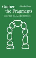 Gather the Fragments (Alan Ecclestone Library) 1870652177 Book Cover