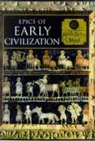 Epics of Early Civilization: Myths of the Ancient Near East
