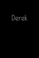 Derek: Notebook / Journal / Diary - 6 x 9 inches (15,24 x 22,86 cm), 150 pages. Personalized for Derek. 1693916126 Book Cover