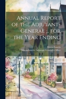 Annual Report of the Adjutant-General ... for the Year Ending 1022769251 Book Cover