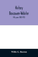 History Boscawen-Webster: Fifty Years 1883-1933 1019262052 Book Cover
