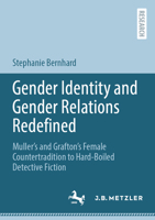 Gender Identity and Gender Relations Redefined: Muller’s and Grafton’s Female Countertradition to Hard-Boiled Detective Fiction 3662698668 Book Cover