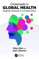 Crossroads in Global Health: Pragmatic Solutions in a Complex World 1032417684 Book Cover