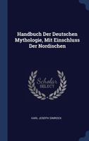 Handbuch Der Deutschen Mythologie Mit Einschluss Der Nordischen 1377213854 Book Cover