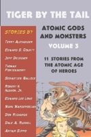 Tiger by the Tail: Atomic Gods and Monsters B08YQMBVJV Book Cover