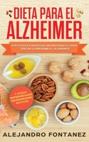 Dieta para Alzheimer: Efectivas Estrategias Nutricionales para Tratar o Prevenir el Alzheimer y otras Enfermedades Neurodegenerativas 1951083792 Book Cover