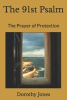 The 91st Psalm: The Prayer of Protection B09ZCL1CP9 Book Cover