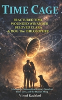 Time Cage: A Scientific–Philosophical–Literary Novel on Time, Love, and the Human Mind (Time Cage Saga) B0GPKKQ638 Book Cover
