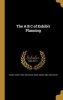 The A B C of Exhibit Planning 1360048383 Book Cover