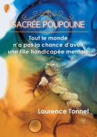 Sacrée Poupoune: Tout le monde n'a pas la chance d'avoir une fille handicapée mentale B09MDXVYXG Book Cover