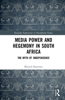 Media Power and Hegemony in South Africa: The Myth of Independence 0367642522 Book Cover