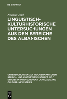 Linguistisch-Kulturhistorische Untersuchungen Aus Dem Bereiche Des Albanischen 3111279138 Book Cover