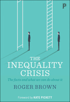 The Inequality Crisis: The Facts and What We Can Do About It 1447337581 Book Cover