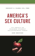 Americas Sex Culture: It's Impact on Teacher-Student Relationships Today 1475852843 Book Cover